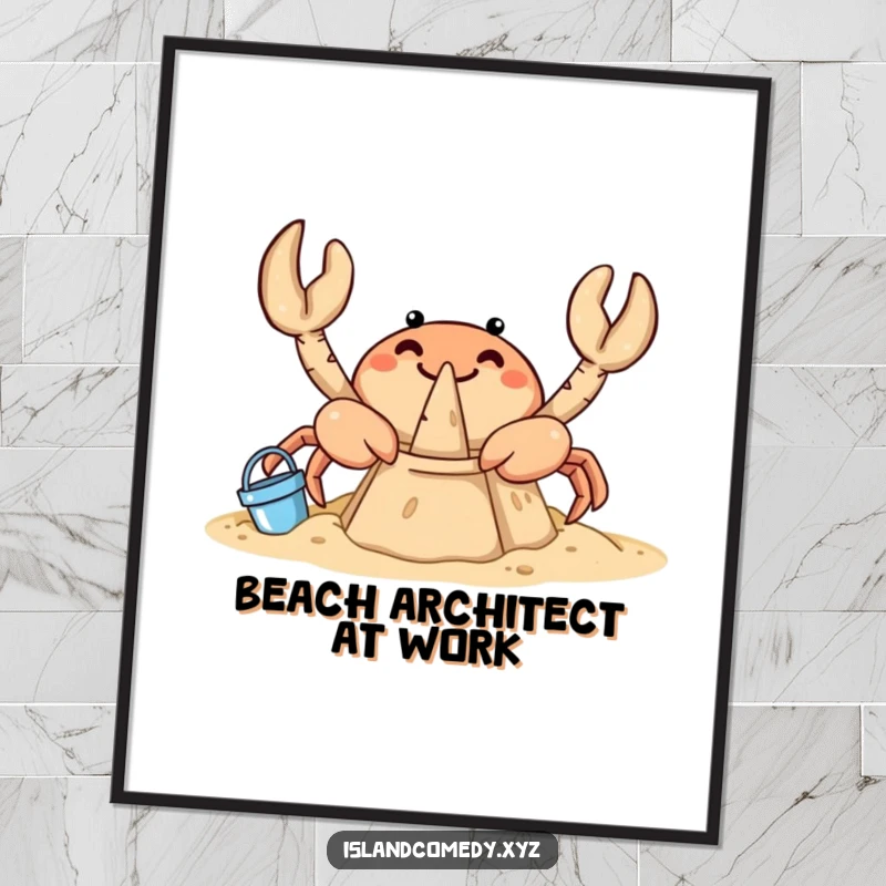 Funny crab poster depicting a curious crab happily building an intricate sandcastle with tiny beach tools.
