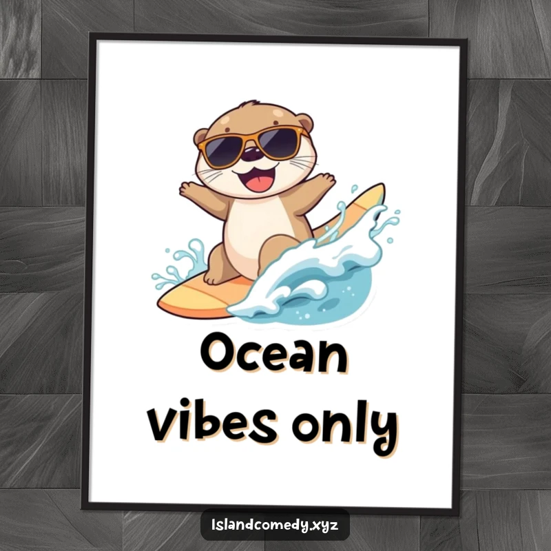 Funny poster featuring a joyful otter wearing sunglasses, riding a wave, bringing beach vibes to any wall.